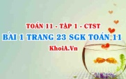 Bài 1 trang 23 SGK Toán 11 Tập 1 Chân trời sáng tạo